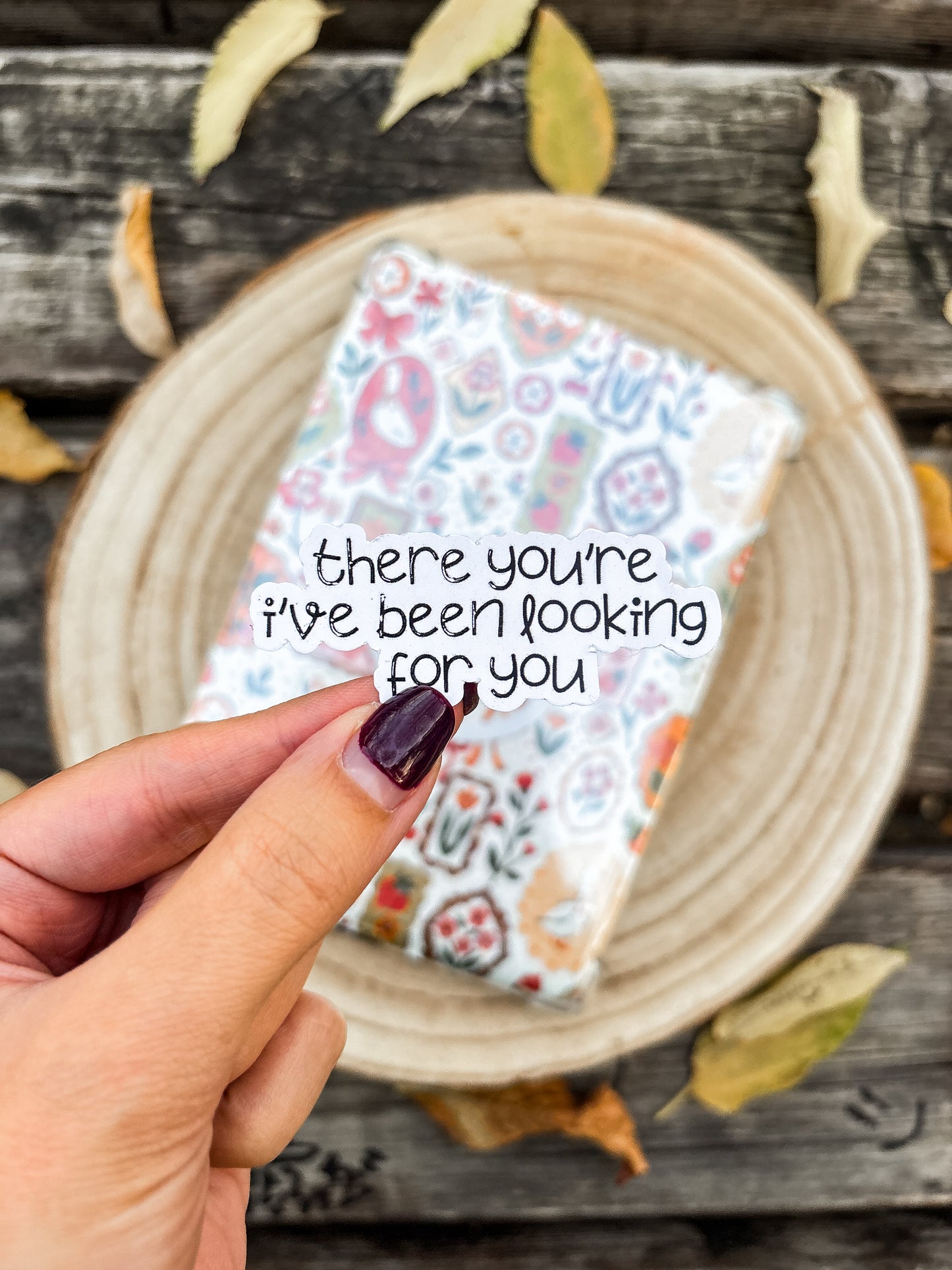 There you are Vinyl Sticker