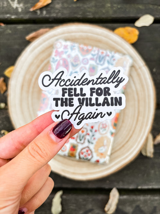 Accidently Feel for the Villain Vinyl Sticker