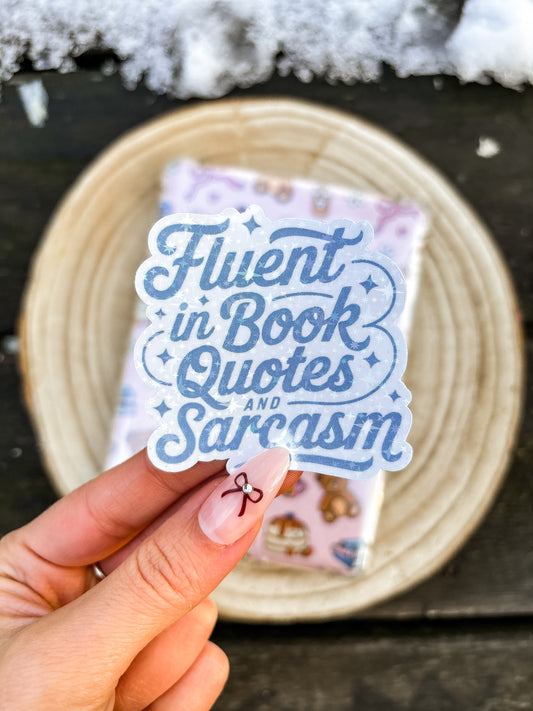 Fluent in book quotes and sarcasm Vinyl sticker